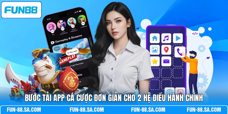 Bước tải app cá cược đơn giản cho 2 hệ điều hành chính