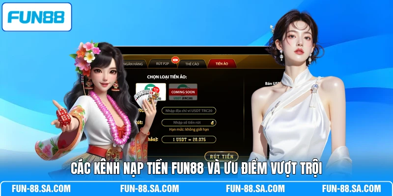 Các kênh nạp tiền FUN88 và ưu điểm vượt trội