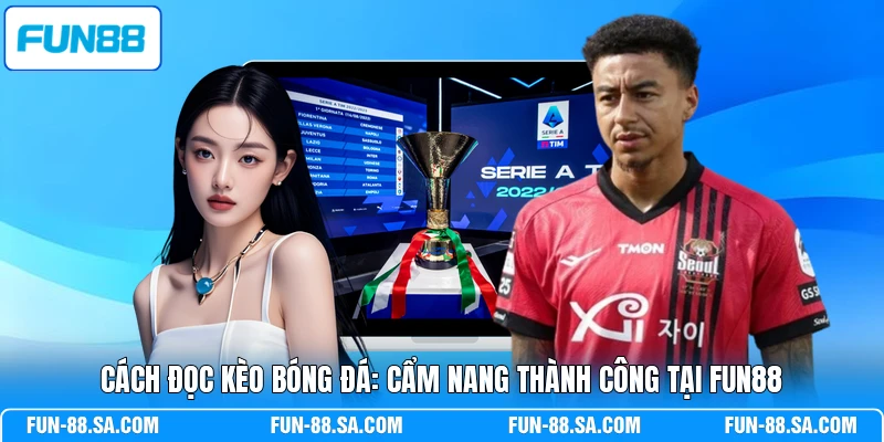 Cách Đọc Kèo Bóng Đá