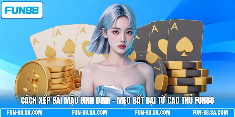 Cách Xếp Bài Mậu Binh