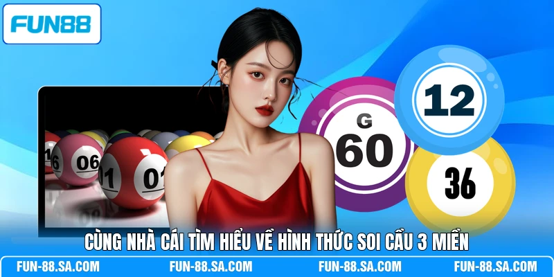 Cùng nhà cái tìm hiểu về hình thức soi cầu 3 miền