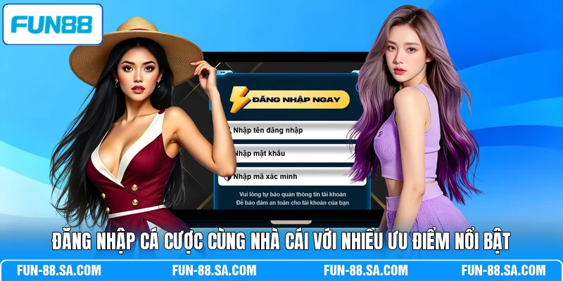Đăng nhập cá cược cùng nhà cái với nhiều ưu điểm nổi bật