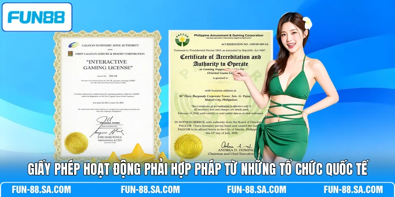 Giấy phép hoạt động phải hợp pháp từ những tổ chức quốc tế