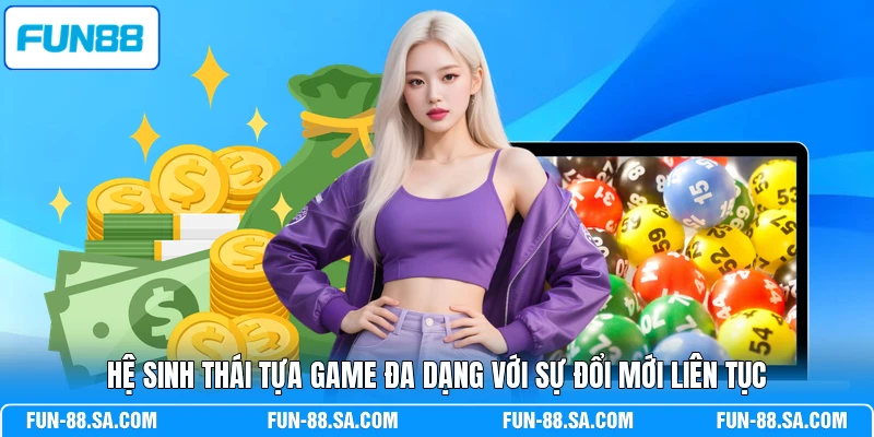 Hệ sinh thái tựa game đa dạng với sự đổi mới liên tục