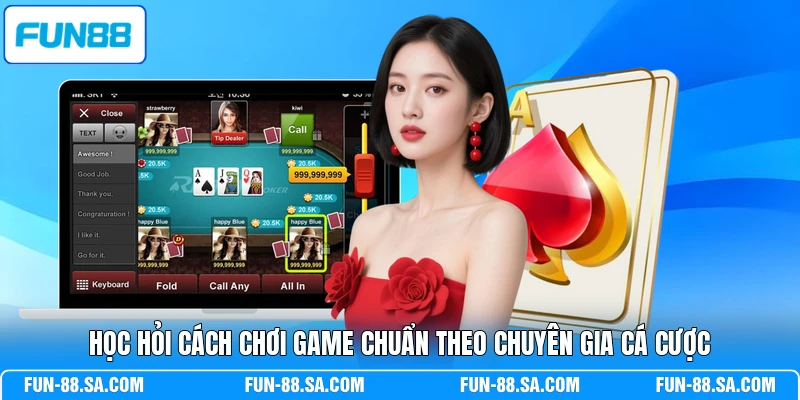 Học hỏi cách chơi game chuẩn theo chuyên gia cá cược