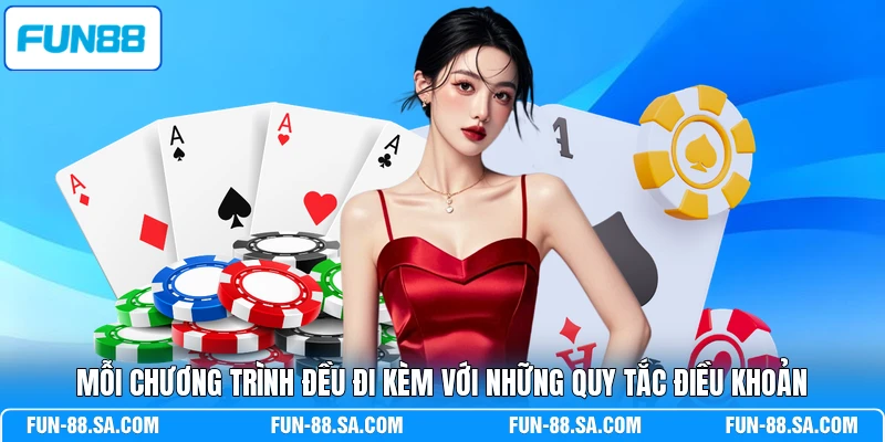 Mỗi chương trình đều đi kèm với những quy tắc điều khoản