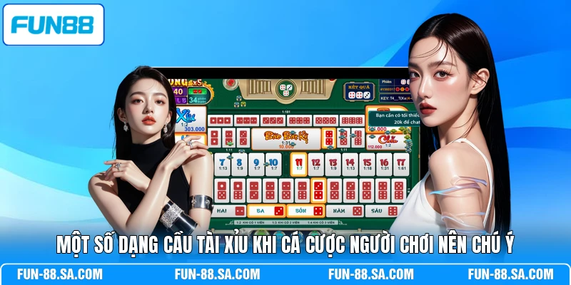 Một số dạng cầu Tài Xỉu khi cá cược người chơi nên chú ý