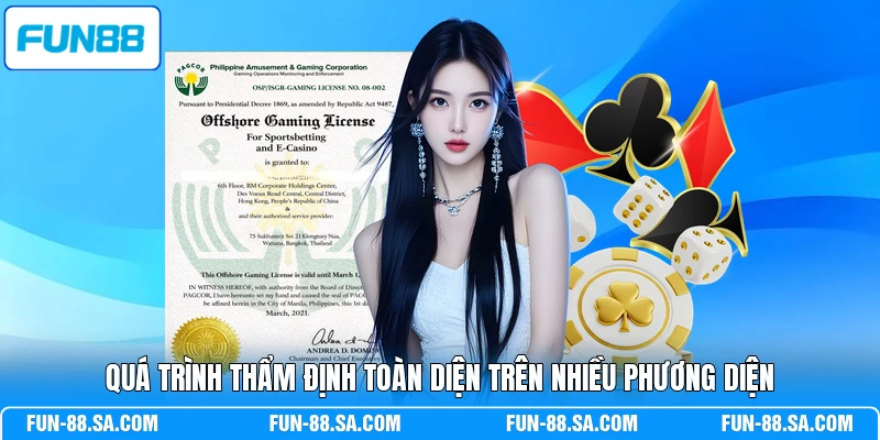 Quá trình thẩm định toàn diện trên nhiều phương diện