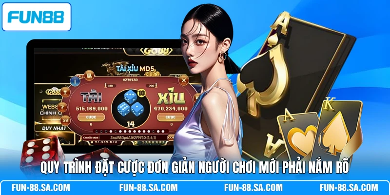 Quy trình đặt cược đơn giản người chơi mới phải nắm rõ