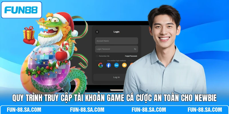 Quy trình truy cập tài khoản game cá cược an toàn cho newbie