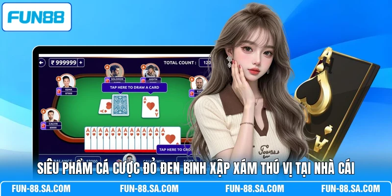 Siêu phẩm cá cược đỏ đen Binh Xập Xám thú vị tại nhà cái