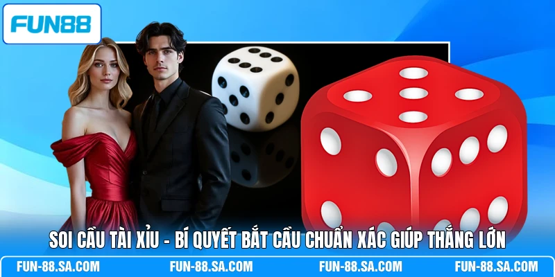 Soi Cầu Tài Xỉu