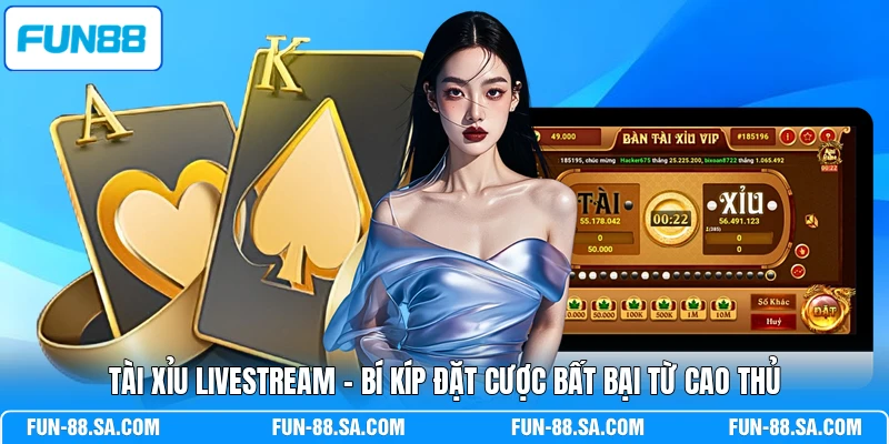 Tài Xỉu Livestream